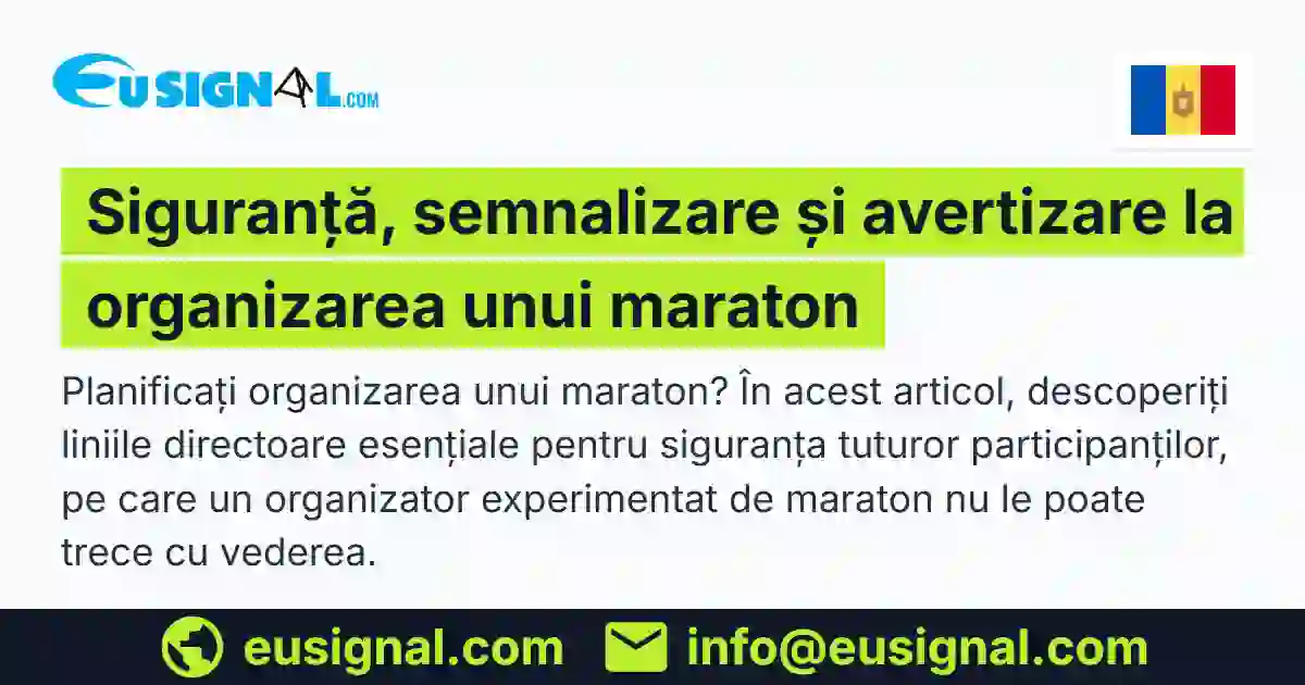 Siguranță, semnalizare și avertizare la organizarea unui maraton EUSIGNAL Moldova