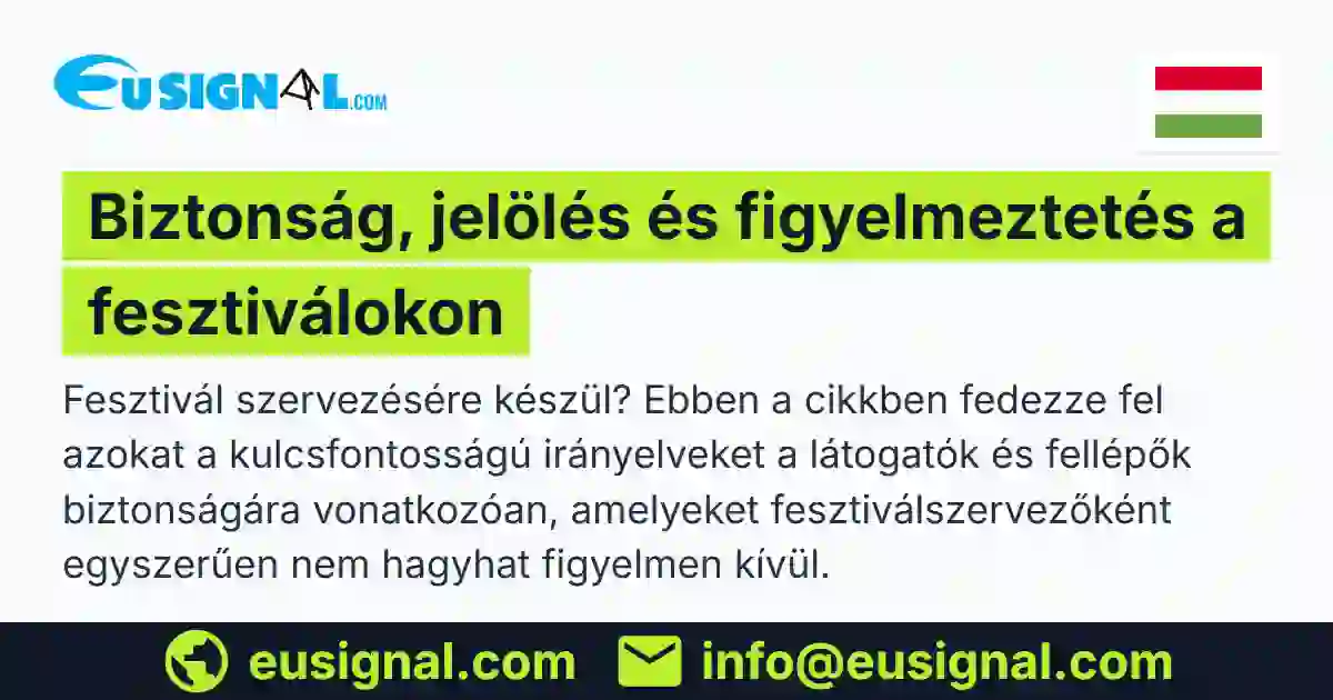 Biztonság, jelölés és figyelmeztetés a fesztiválokon EUSIGNAL Magyarország