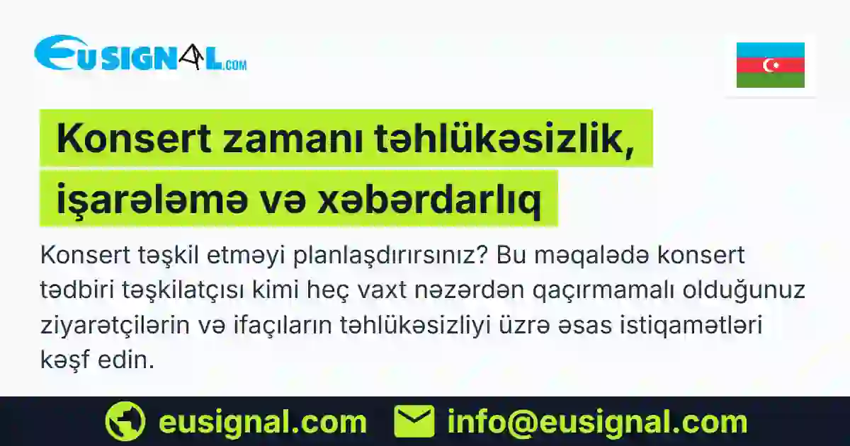Konsert zamanı təhlükəsizlik, işarələmə və xəbərdarlıq EUSIGNAL Azərbaycan