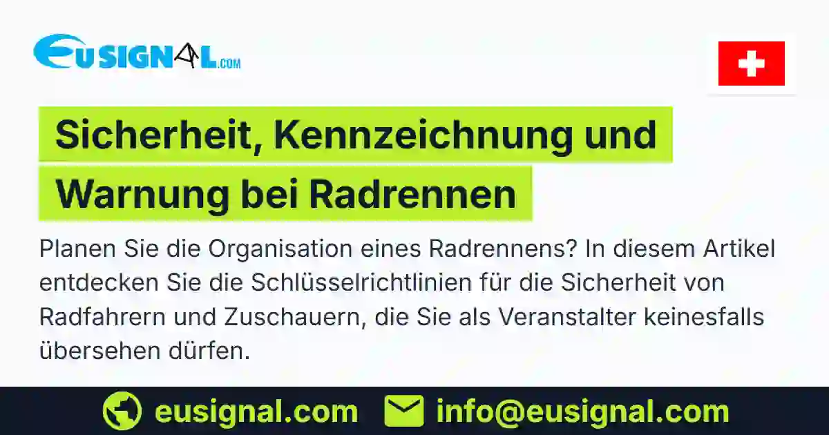 Sicherheit, Kennzeichnung und Warnung bei Radrennen EUSIGNAL Schweiz