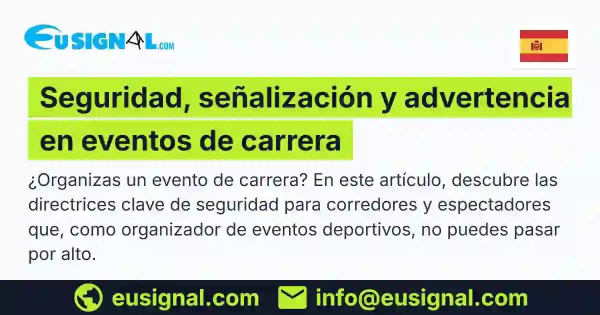 Seguridad, señalización y advertencia en eventos de carrera EUSIGNAL España