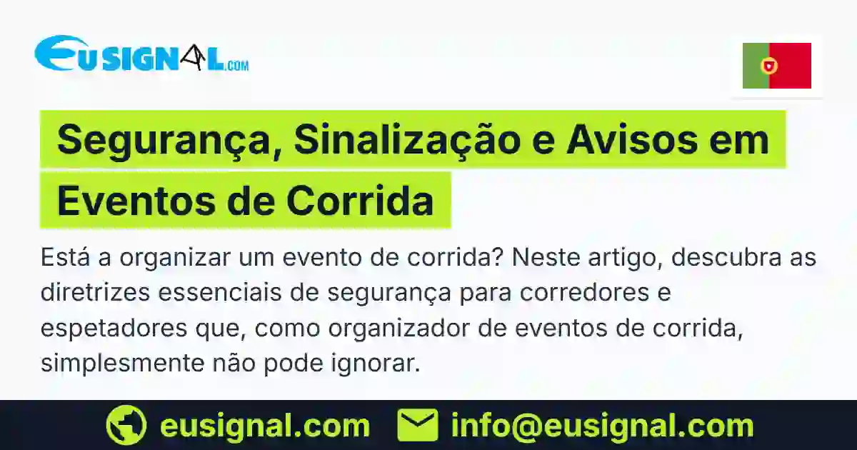 Segurança, Sinalização e Avisos em Eventos de Corrida EUSIGNAL Portugal