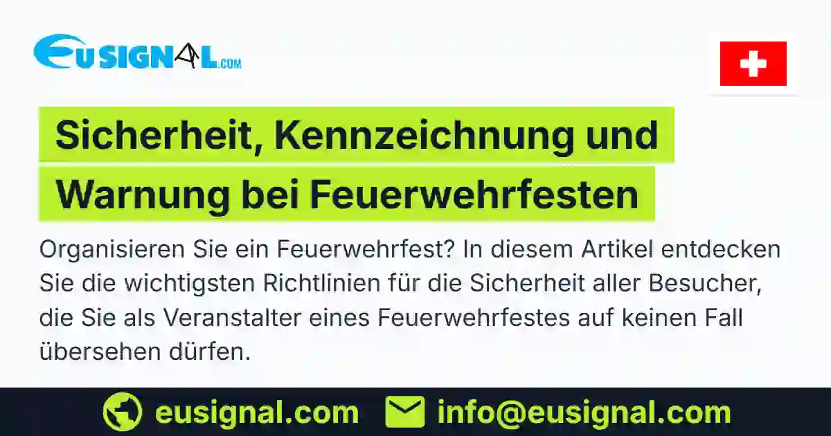 Sicherheit, Kennzeichnung und Warnung bei Feuerwehrfesten EUSIGNAL Schweiz