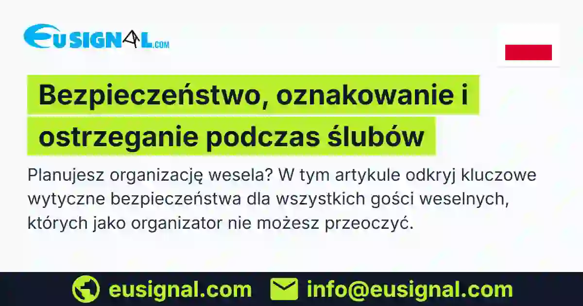 Bezpieczeństwo, oznakowanie i ostrzeganie podczas ślubów EUSIGNAL Polska