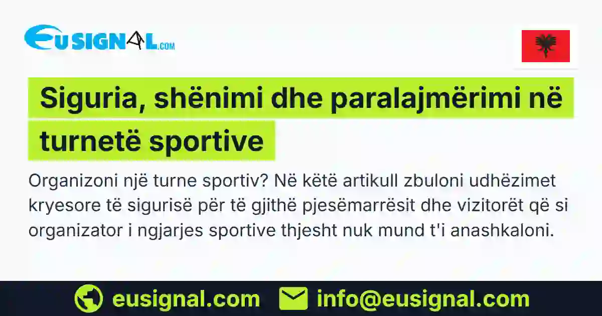 Siguria, shënimi dhe paralajmërimi në turnetë sportive EUSIGNAL Shqipëria