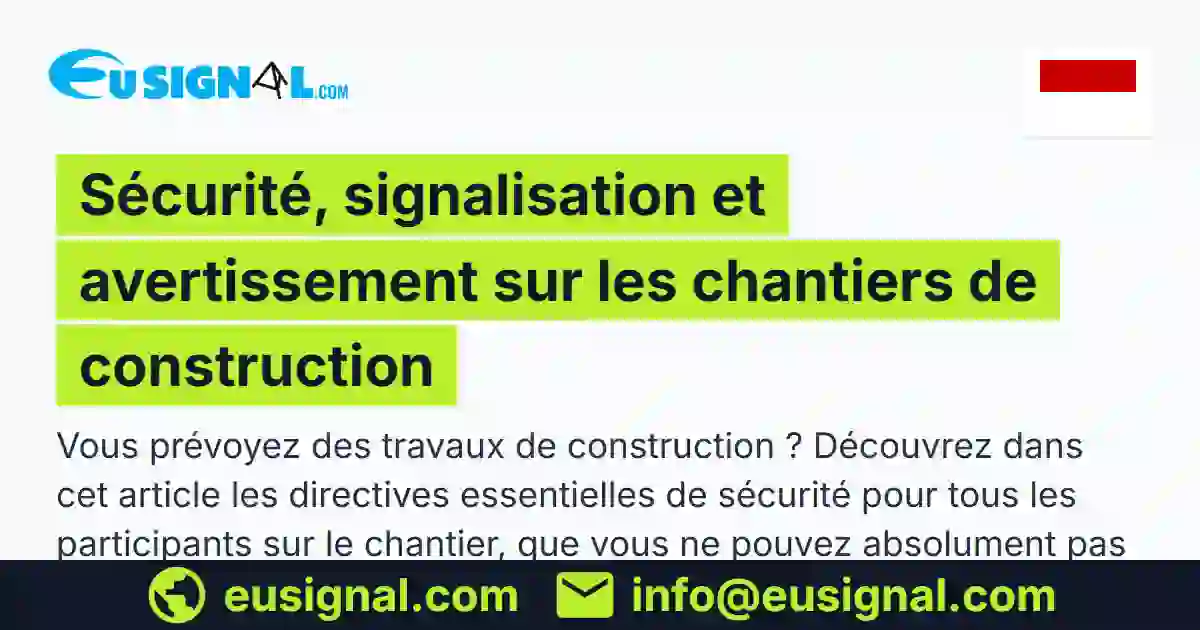 Sécurité, signalisation et avertissement sur les chantiers de construction EUSIGNAL Monaco