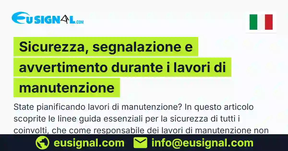 Sicurezza, segnalazione e avvertimento durante i lavori di manutenzione EUSIGNAL Italia