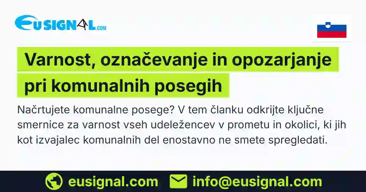 Varnost, označevanje in opozarjanje pri komunalnih posegih EUSIGNAL Slovenija