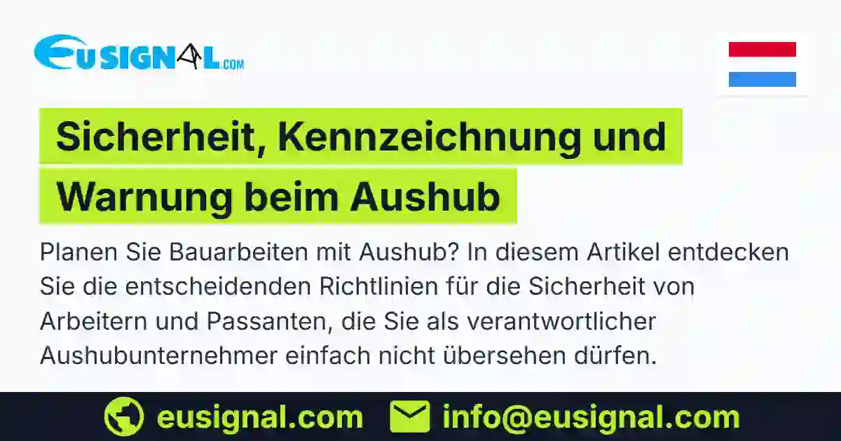 Sicherheit, Kennzeichnung und Warnung beim Aushub EUSIGNAL Lëtzebuerg
