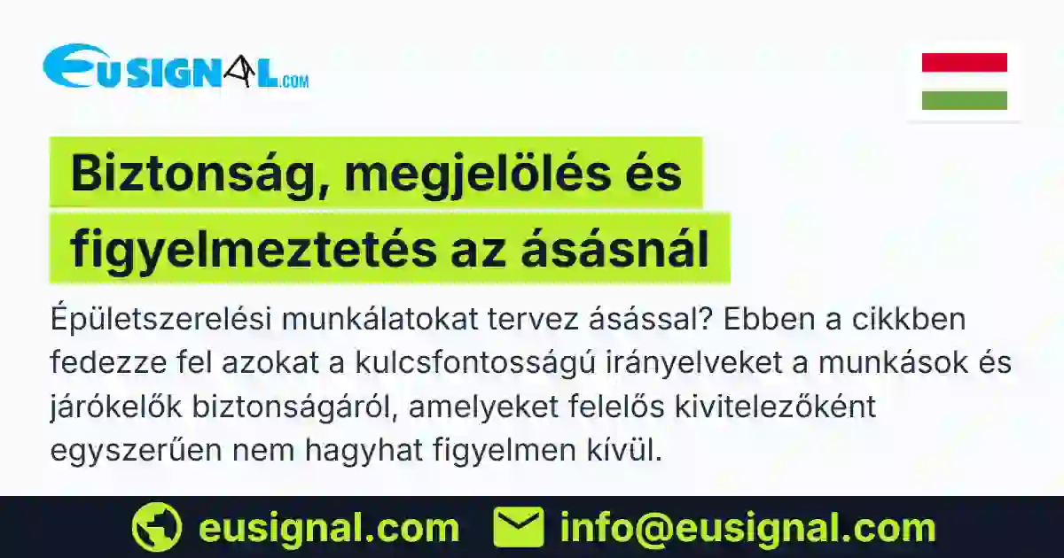 Biztonság, megjelölés és figyelmeztetés az ásásnál EUSIGNAL Magyarország