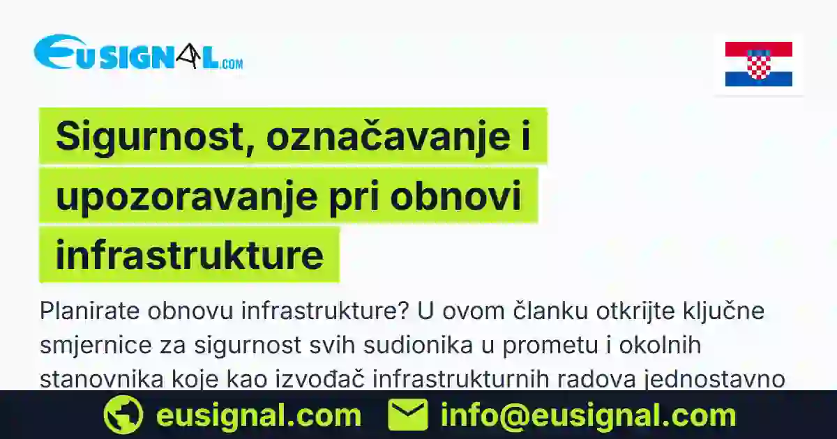 Sigurnost, označavanje i upozoravanje pri obnovi infrastrukture EUSIGNAL Hrvatska