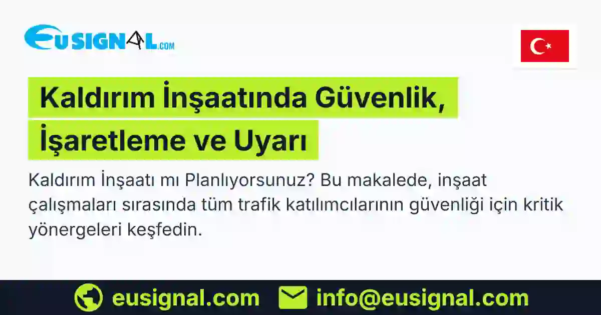 Kaldırım İnşaatında Güvenlik, İşaretleme ve Uyarı EUSIGNAL Türkiye