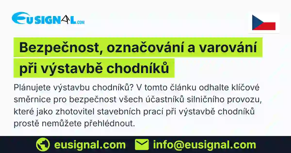 Bezpečnost, označování a varování při výstavbě chodníků EUSIGNAL Česko
