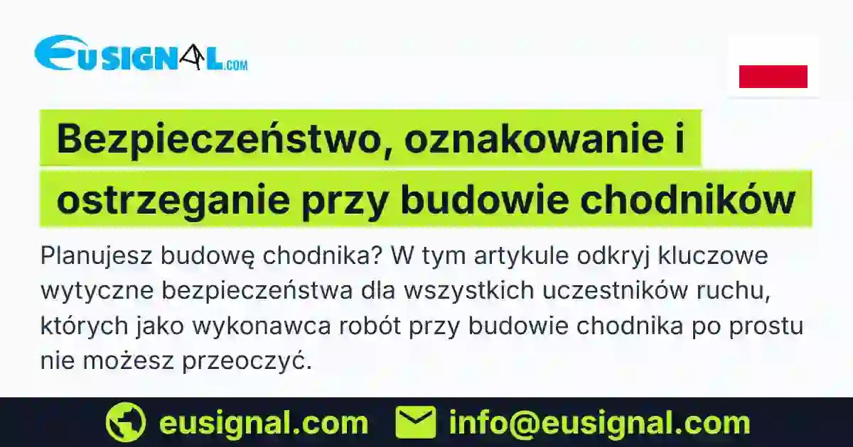 Bezpieczeństwo, oznakowanie i ostrzeganie przy budowie chodników EUSIGNAL Polska