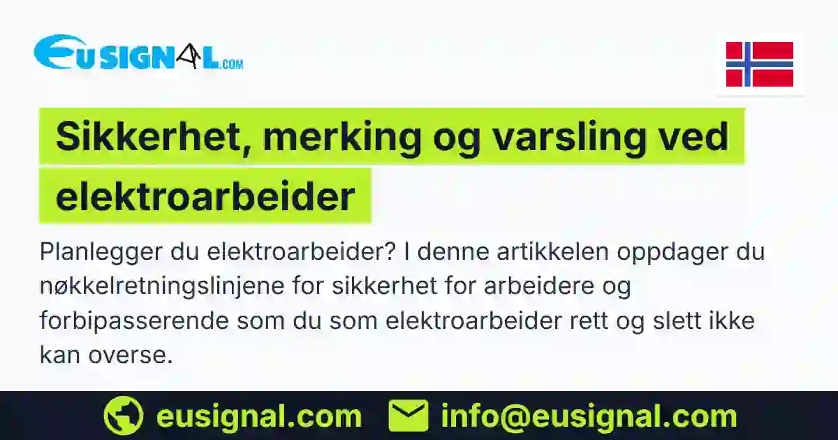 Sikkerhet, merking og varsling ved elektroarbeider EUSIGNAL Norge