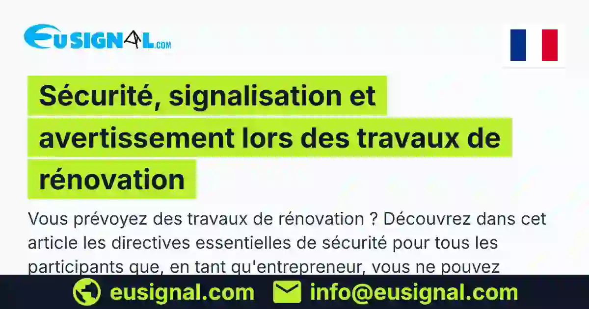 Sécurité, signalisation et avertissement lors des travaux de rénovation EUSIGNAL France