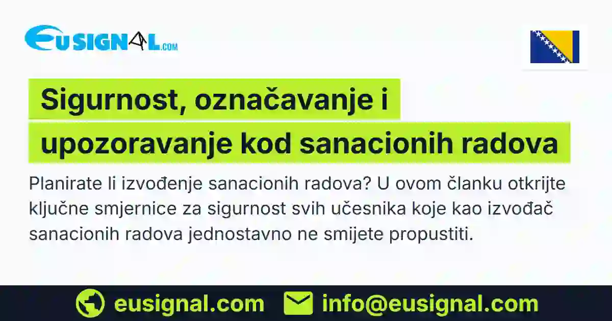 Sigurnost, označavanje i upozoravanje kod sanacionih radova EUSIGNAL Bosna i Hercegovina