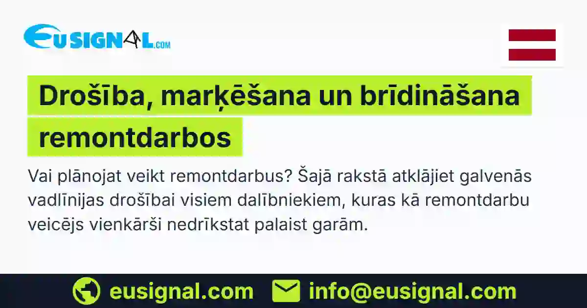 Drošība, marķēšana un brīdināšana remontdarbos EUSIGNAL Latvija