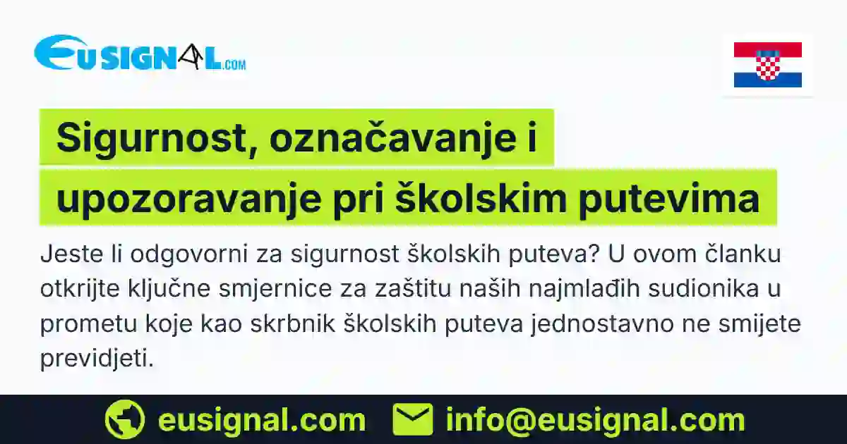 Sigurnost, označavanje i upozoravanje pri školskim putevima EUSIGNAL Hrvatska