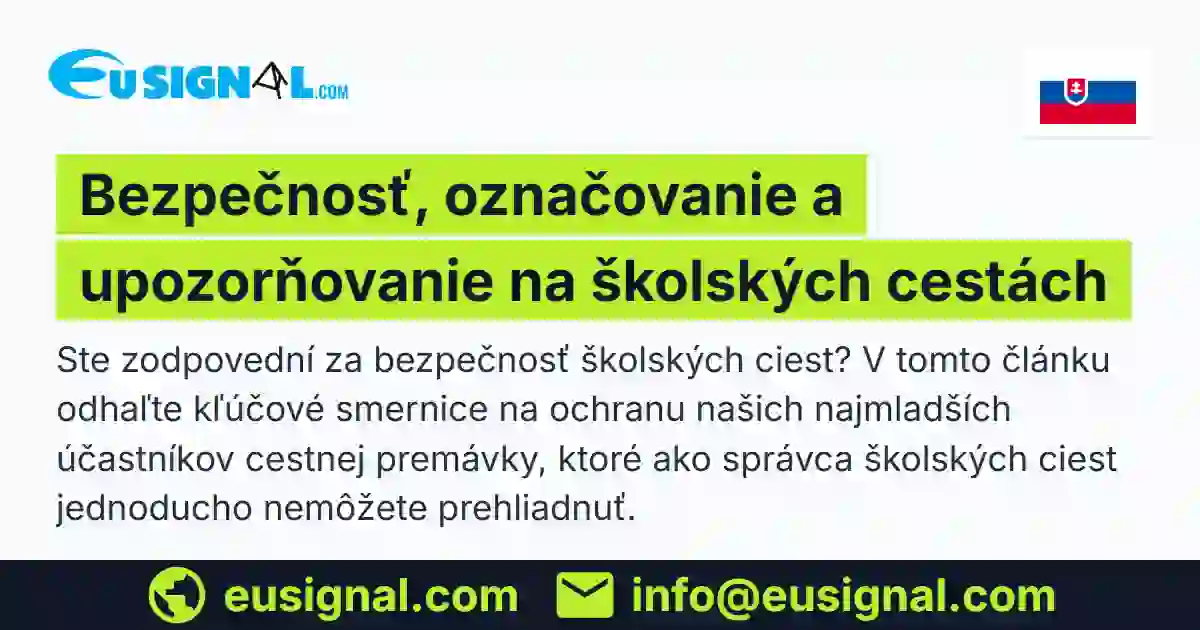 Bezpečnosť, označovanie a upozorňovanie na školských cestách EUSIGNAL Slovensko
