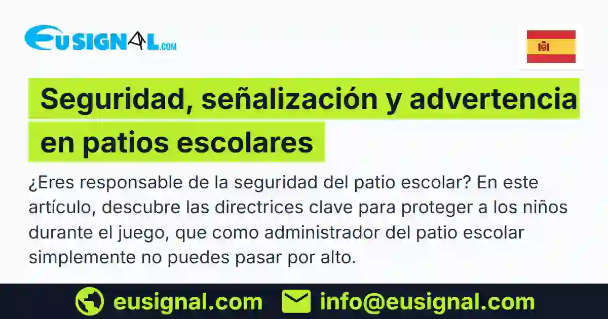 Seguridad, señalización y advertencia en patios escolares EUSIGNAL España