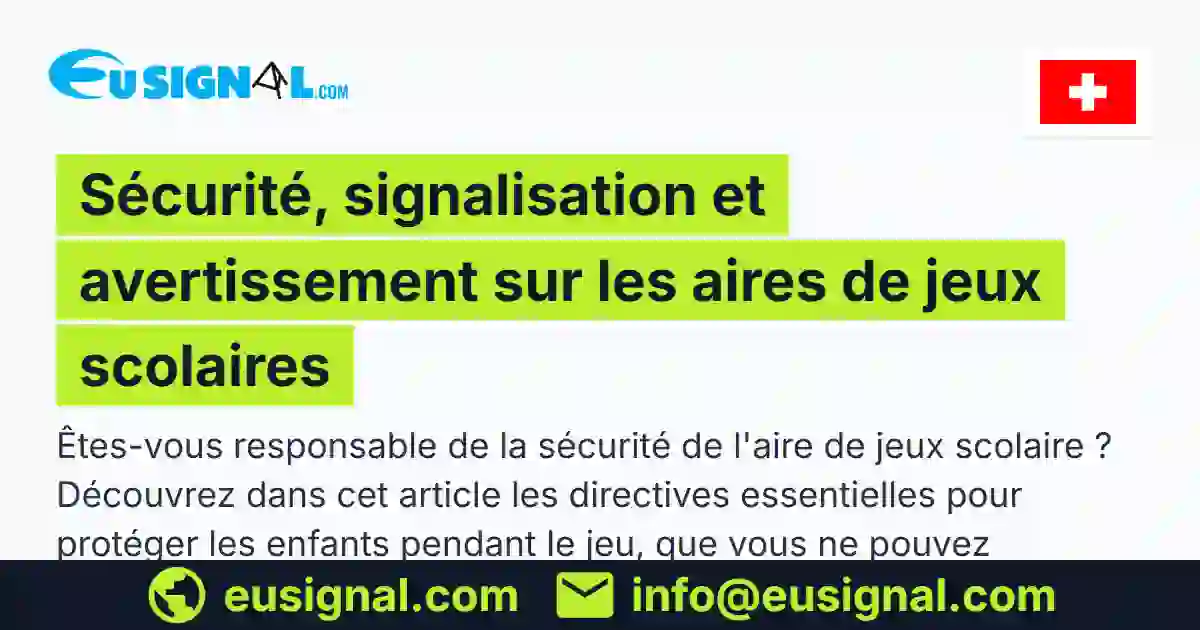 Sécurité, signalisation et avertissement sur les aires de jeux scolaires EUSIGNAL Suisse