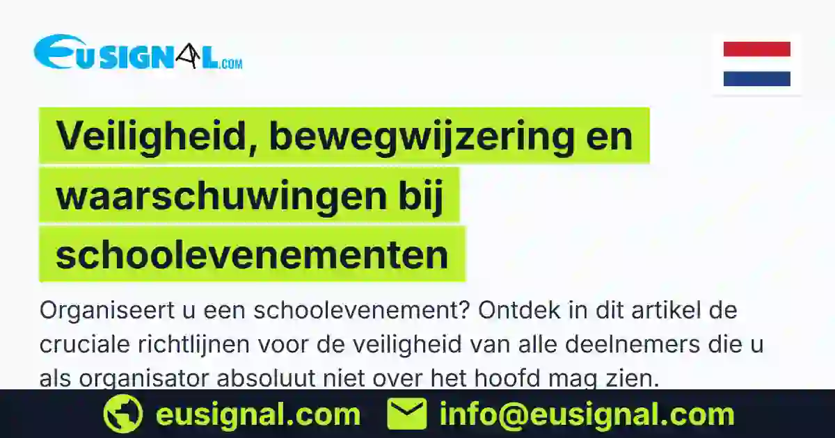 Veiligheid, bewegwijzering en waarschuwingen bij schoolevenementen EUSIGNAL Nederland