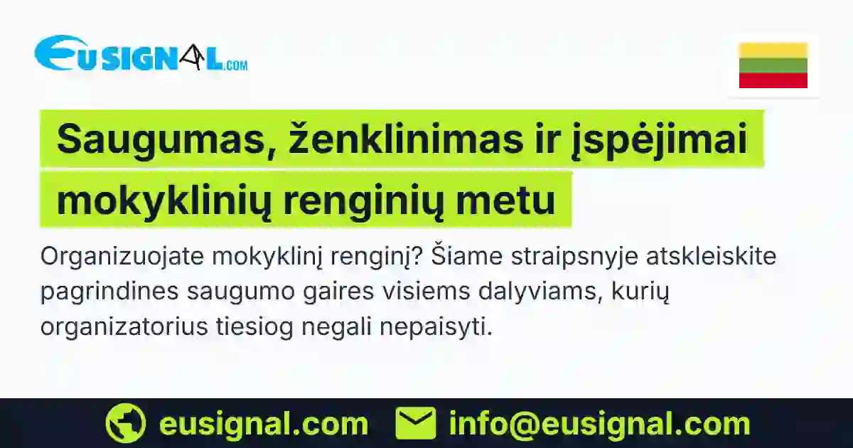Saugumas, ženklinimas ir įspėjimai mokyklinių renginių metu EUSIGNAL Lietuva