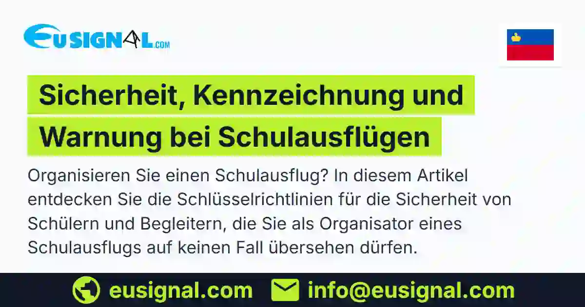 Sicherheit, Kennzeichnung und Warnung bei Schulausflügen EUSIGNAL Liechtenstein