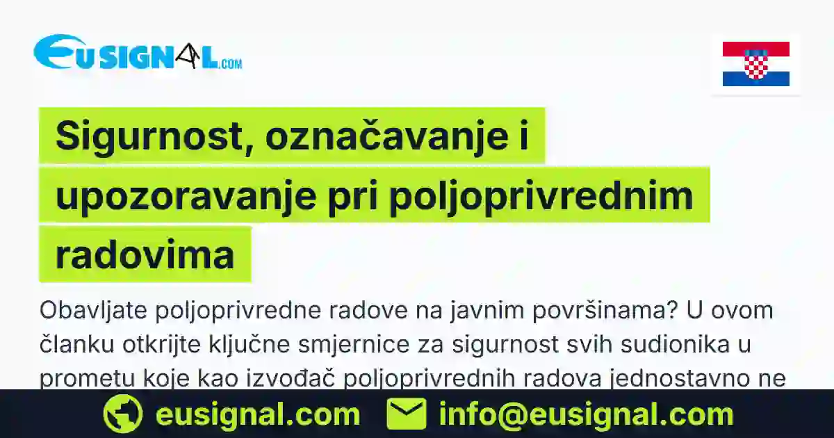 Sigurnost, označavanje i upozoravanje pri poljoprivrednim radovima EUSIGNAL Hrvatska