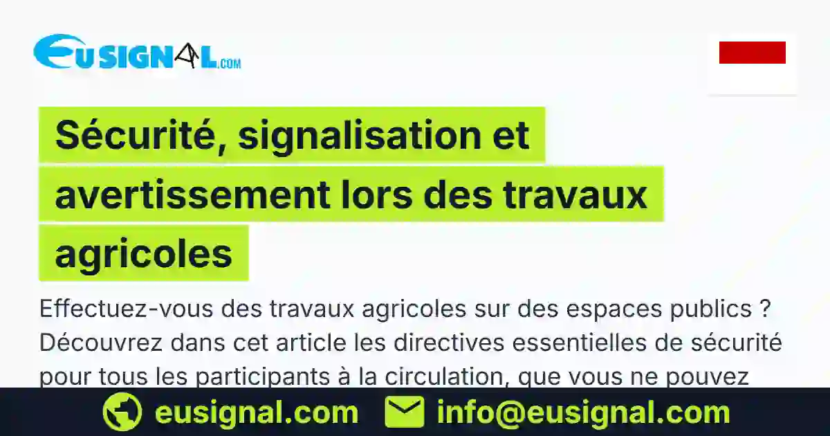 Sécurité, signalisation et avertissement lors des travaux agricoles EUSIGNAL Monaco
