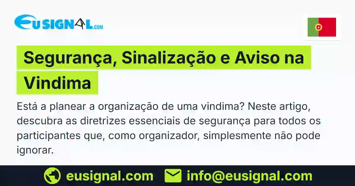 Segurança, Sinalização e Aviso na Vindima EUSIGNAL Portugal