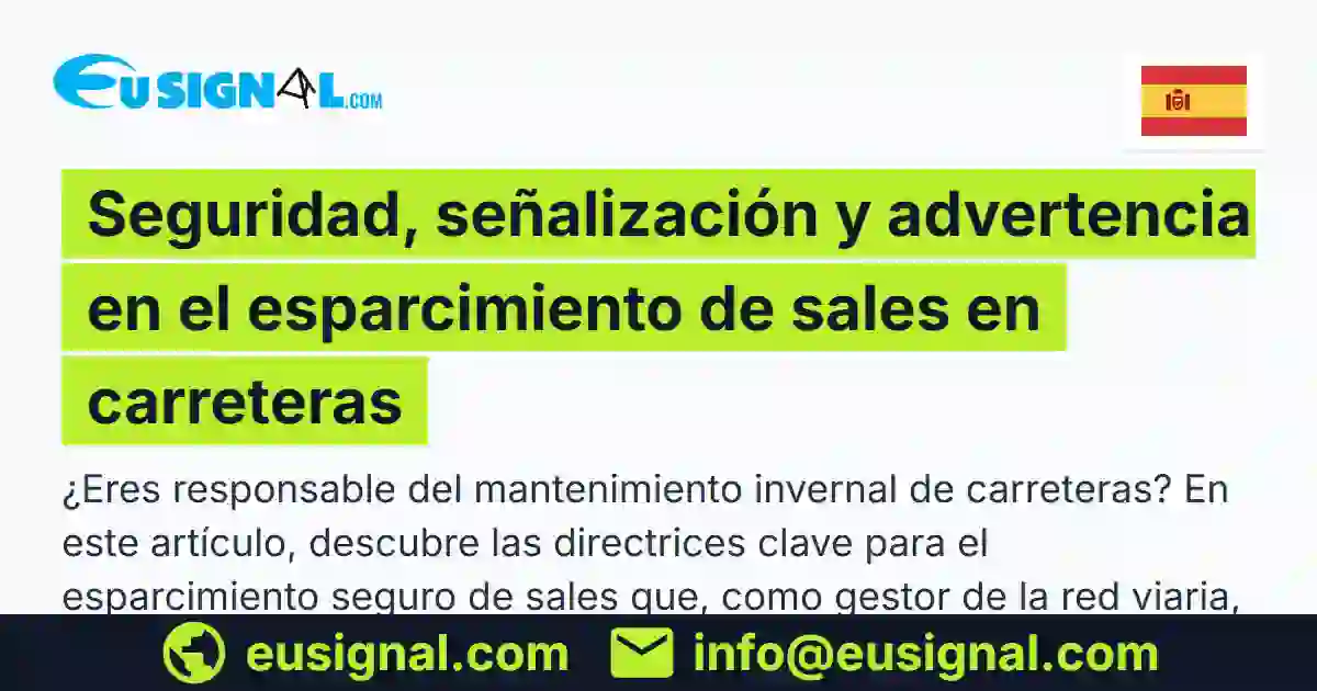 Seguridad, señalización y advertencia en el esparcimiento de sales en carreteras EUSIGNAL España