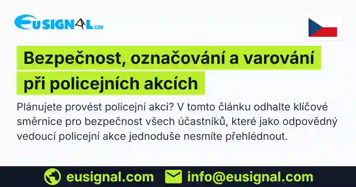 Bezpečnost, označování a varování při policejních akcích EUSIGNAL Česko