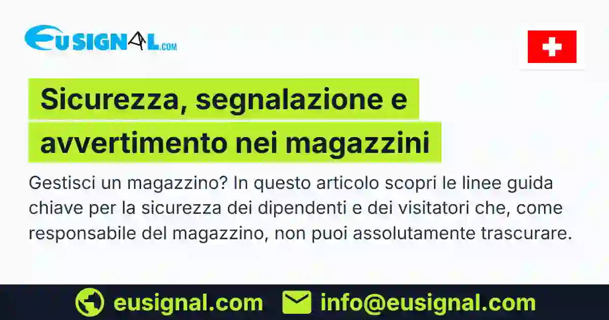Sicurezza, segnalazione e avvertimento nei magazzini EUSIGNAL Svizzera