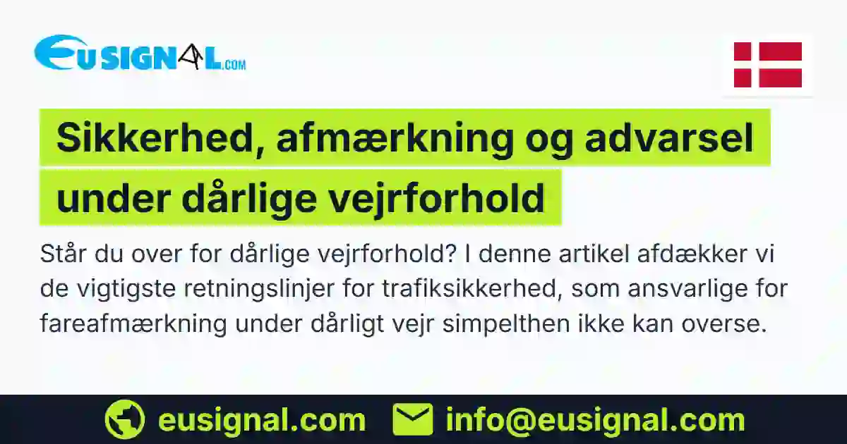 Sikkerhed, afmærkning og advarsel under dårlige vejrforhold EUSIGNAL Danmark
