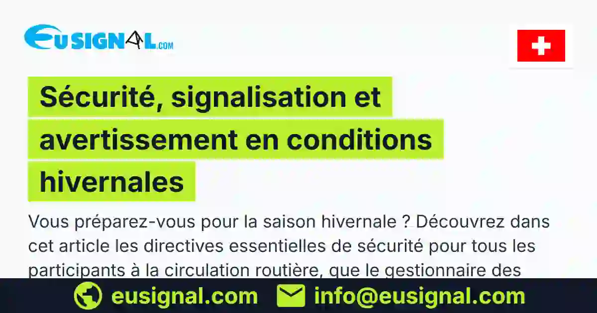 Sécurité, signalisation et avertissement en conditions hivernales EUSIGNAL Suisse