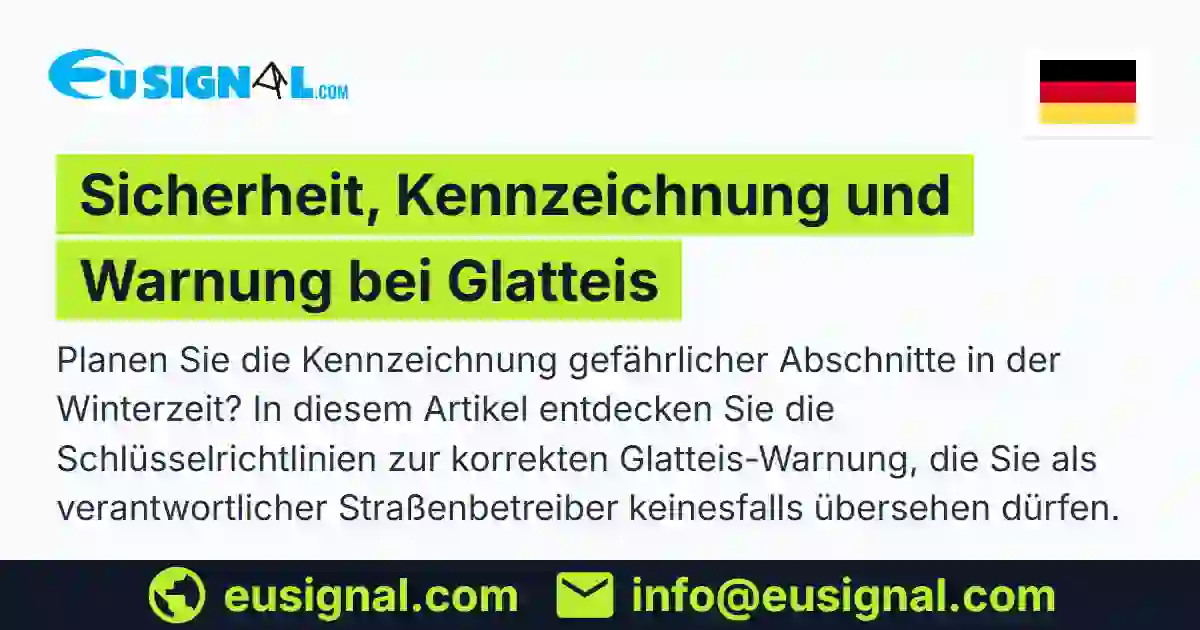 Sicherheit, Kennzeichnung und Warnung bei Glatteis EUSIGNAL Deutschland