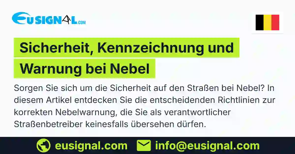 Sicherheit, Kennzeichnung und Warnung bei Nebel EUSIGNAL Belgien