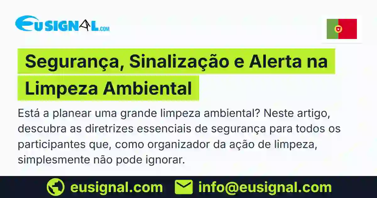 Segurança, Sinalização e Alerta na Limpeza Ambiental EUSIGNAL Portugal