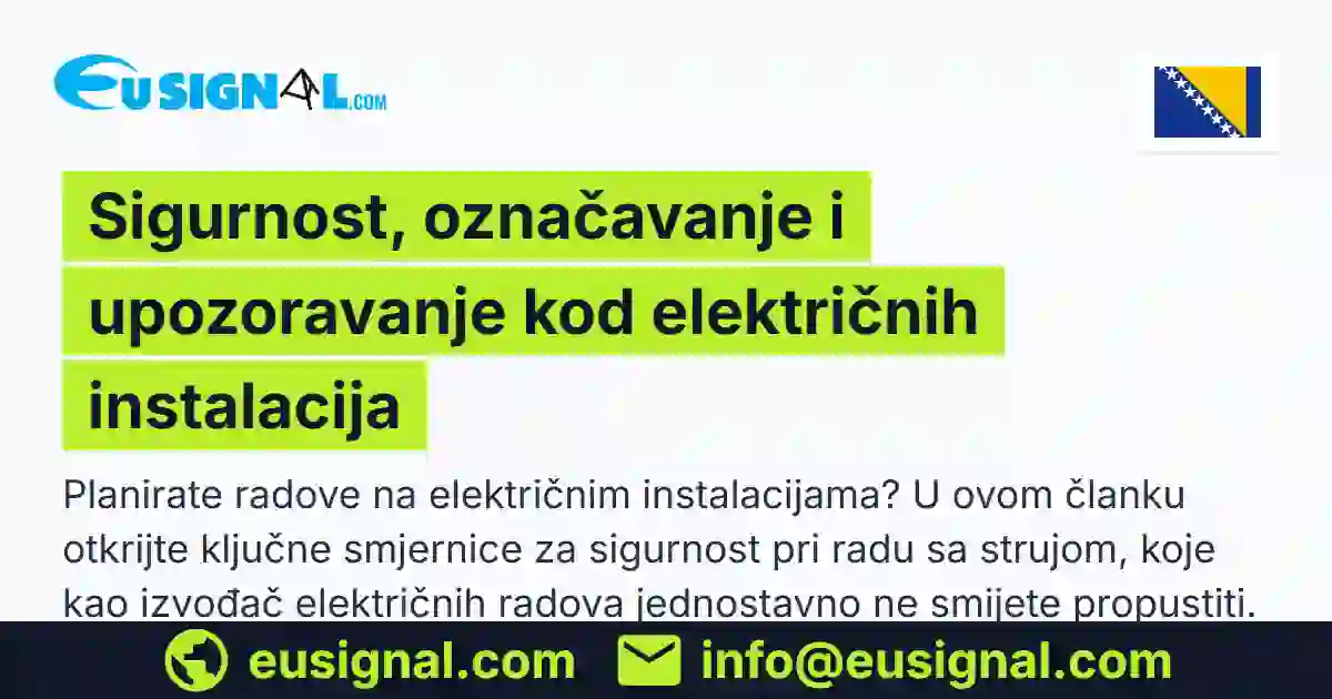 Sigurnost, označavanje i upozoravanje kod električnih instalacija EUSIGNAL Bosna i Hercegovina