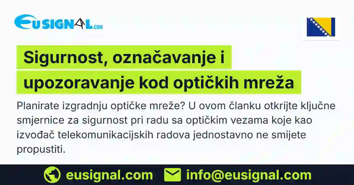 Sigurnost, označavanje i upozoravanje kod optičkih mreža EUSIGNAL Bosna i Hercegovina